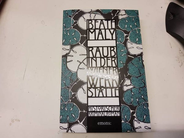 RAUB IN DER WIENER WERKSTÄTTE von Beate Maly