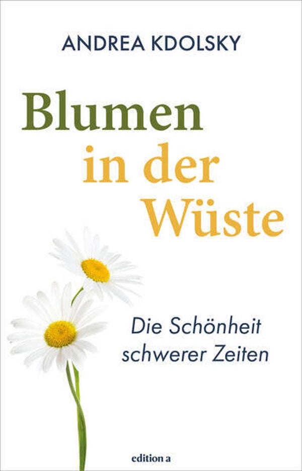 Blumen in der Wüste von Andrea Kdolsky