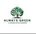 Always Green landscaping and design