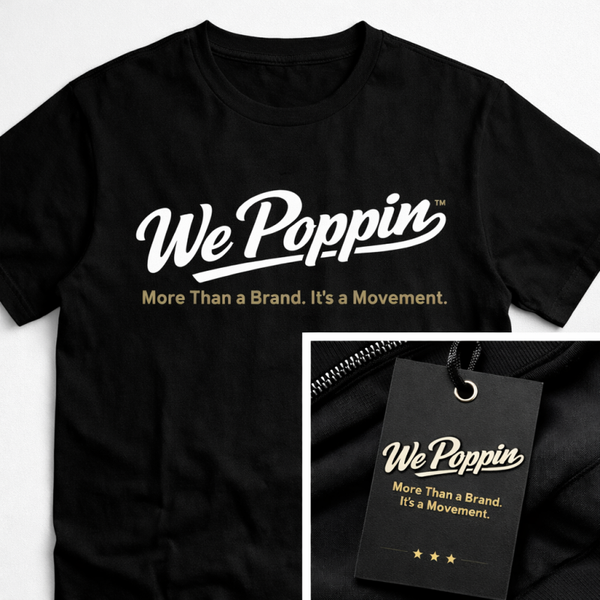 We Poppin Tshirts