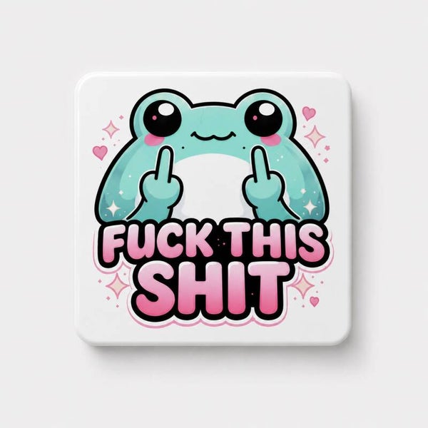 Fuck this shit magneet