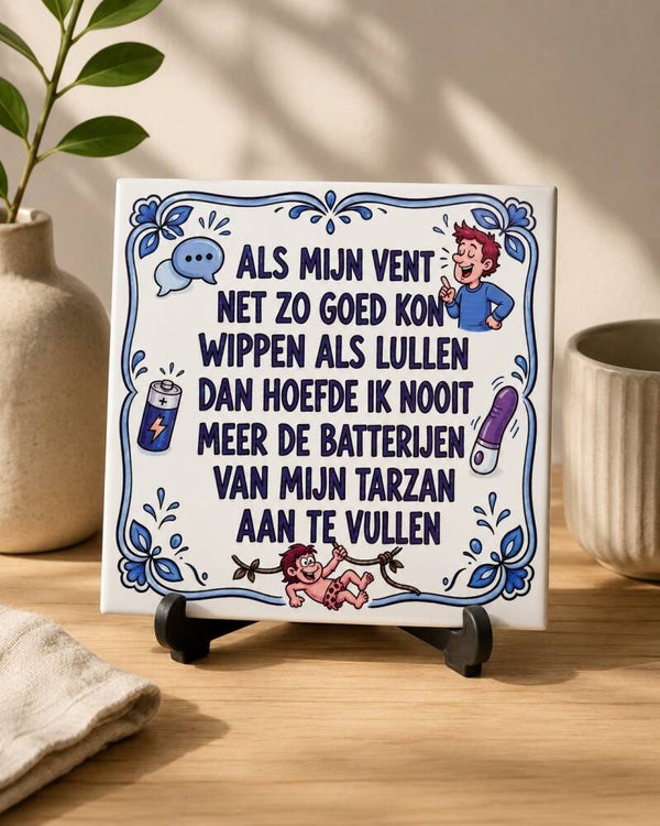 Tegeltje – “Als mijn vent net zo goed kon wippen als lullen…”