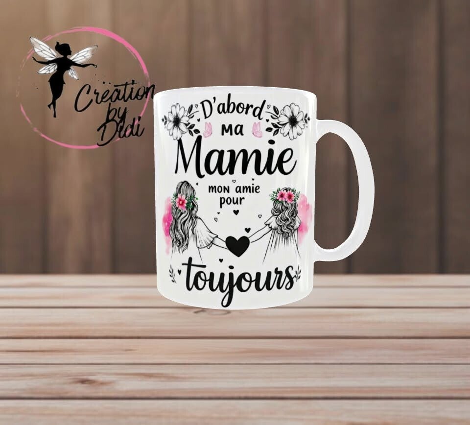 💕 Mug « D’abord ma Mamie, mon amie pour toujours »