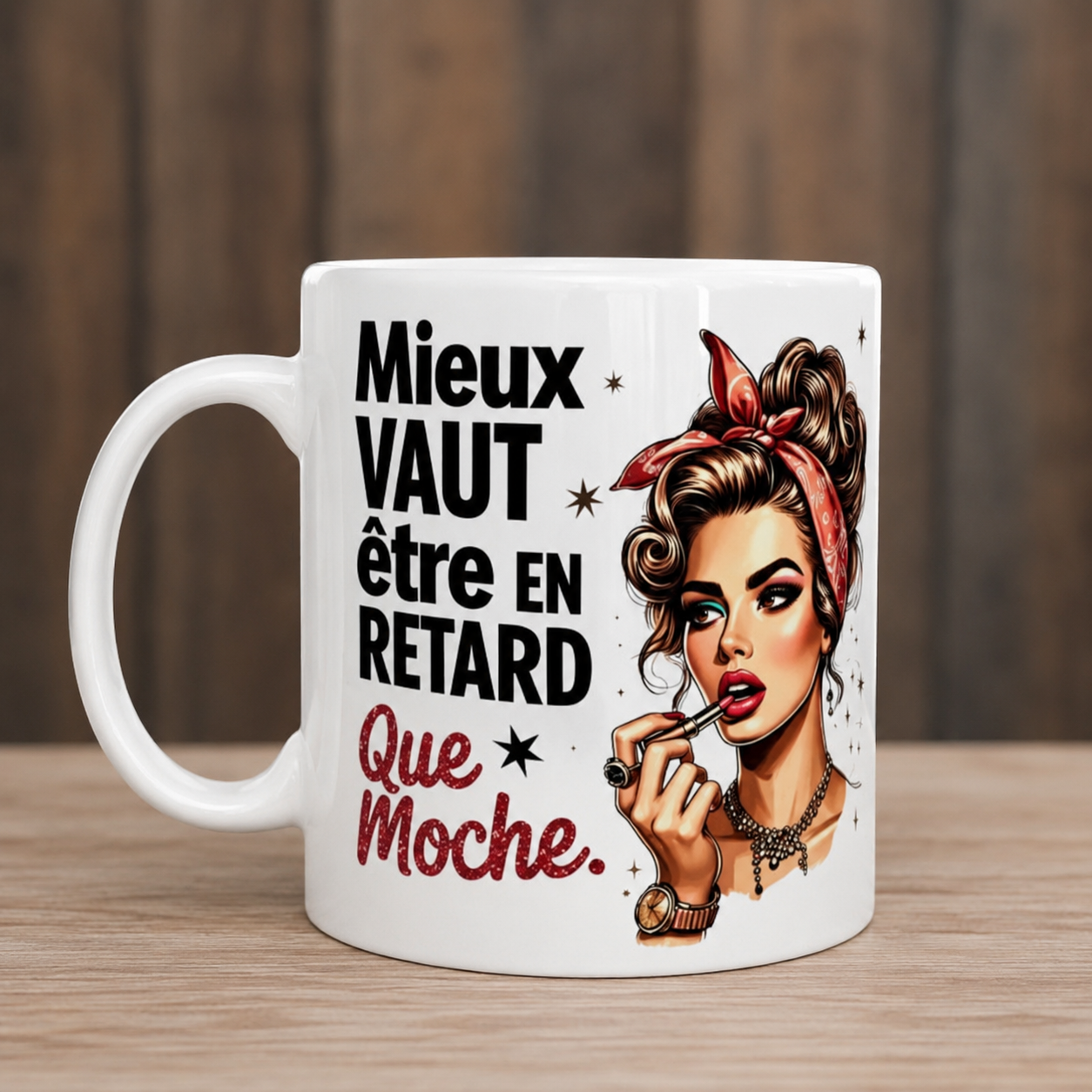 Mug humoristique – Mieux vaut être en retard que moche