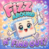 Fizz Around n Find Out