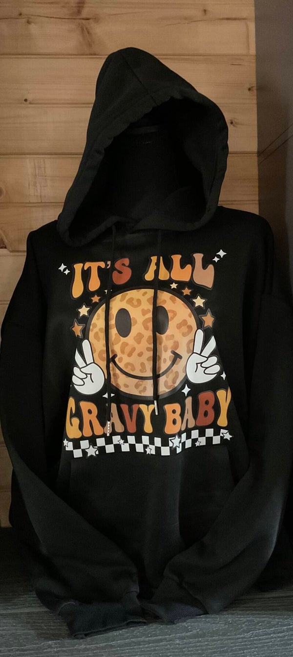 It’s All Gravy Baby (Hoodie 31)