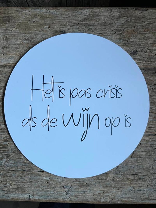 Het is pas crisis als de wijn op is