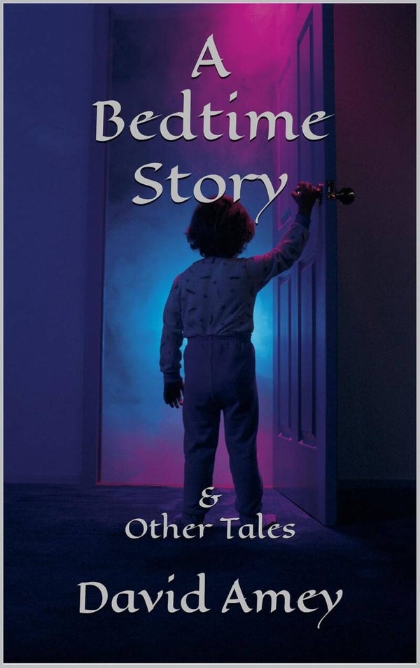 A BEDTIME STORY and OTHER TALES