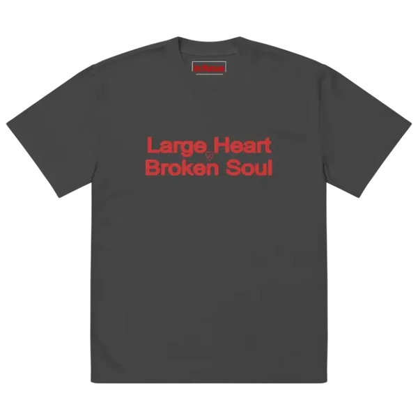 Large Heart, Broken Soul (Shirt)