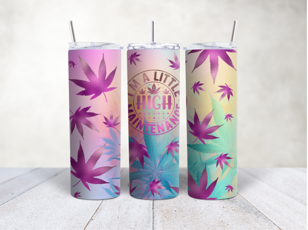 I Am A Little High Maintaince 20 oz tumbler