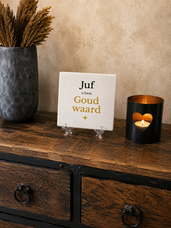 Tegeltje: Juf u bent Goud waard