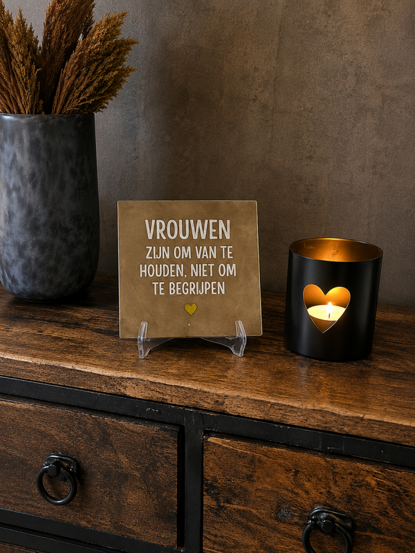 Tegeltje: Vrouwen zijn om van te houden niet om te begrijpen