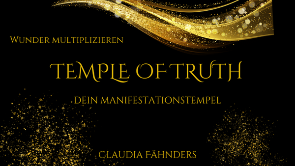 TEMPLE OF TRUTH/Dein monatlicher MANIFESTATIONSTEMPEL/1 Monat SEELENGEFÜHRT manifestieren