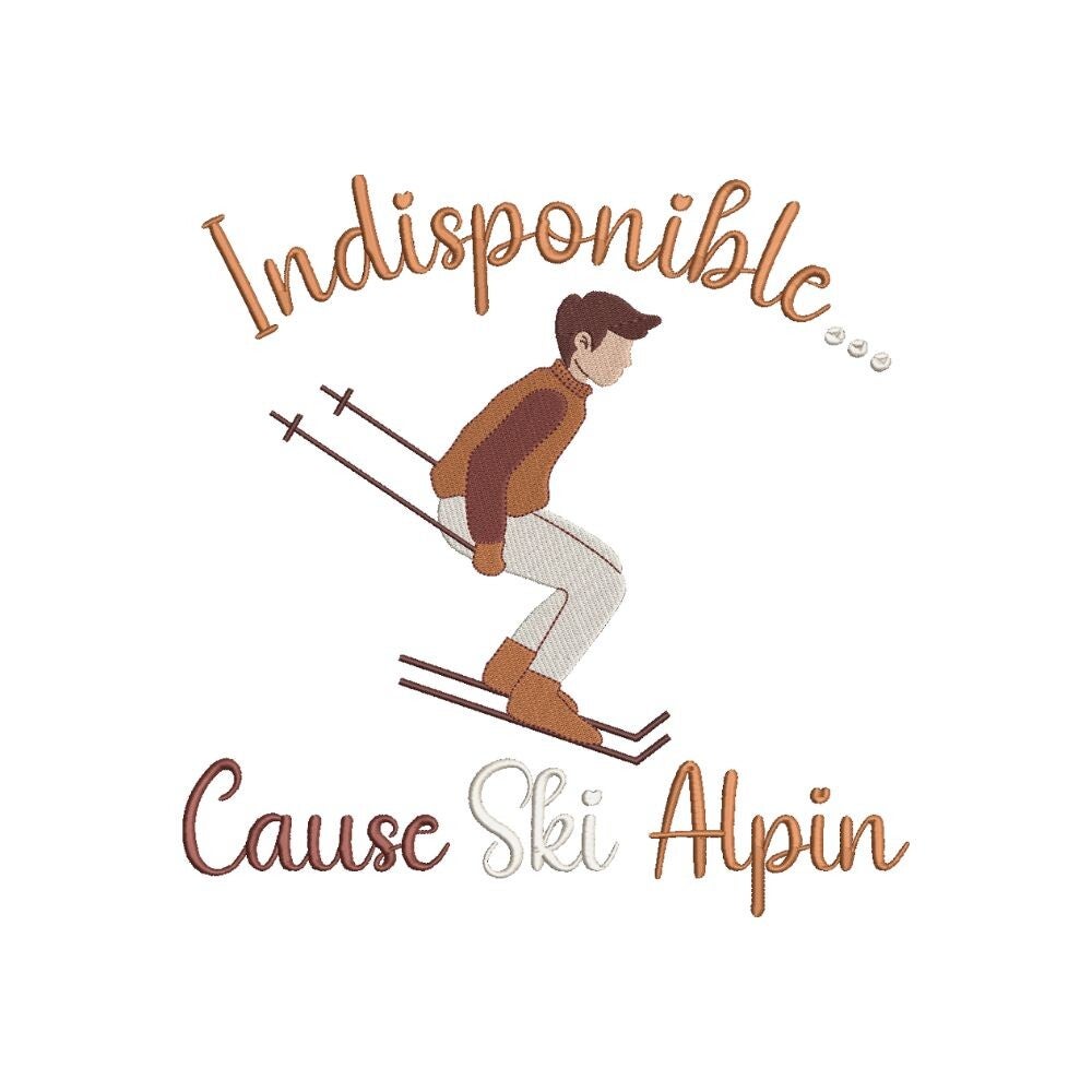 Motif de Broderie Machine "Indisponible ... Cause Ski Alpin"