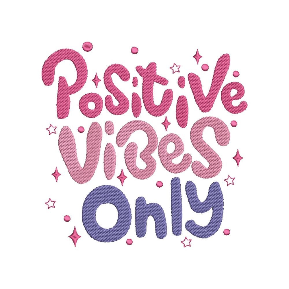 Motif de Broderie Machine phrase inspirante POSITIVE VIBES ONLY.