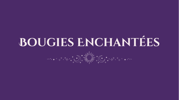 ✨ BOUGIES ENCHANTÉES