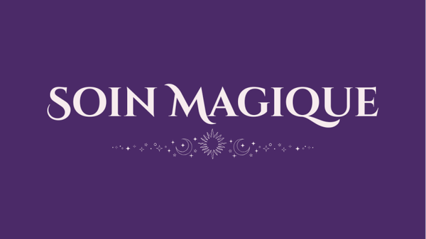 🌙 SOIN MAGIQUE