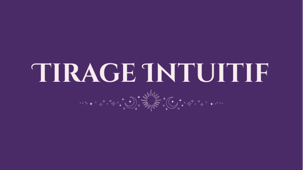 ✨ TIRAGE INTUITIF