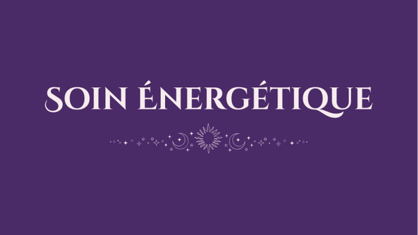 ✨ SOIN ÉNERGÉTIQUE