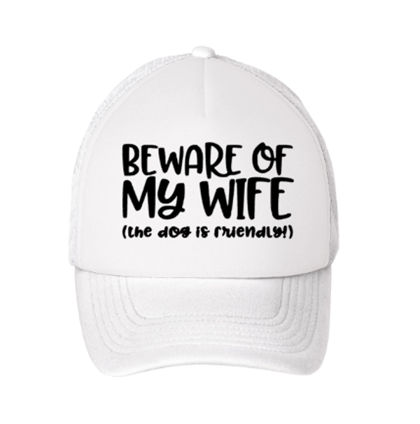 Pet Beware of my wife ( the dog is friendly )