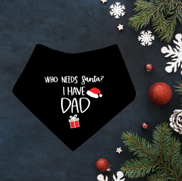 Honden kerst bandana Who needs Santa when you have dad