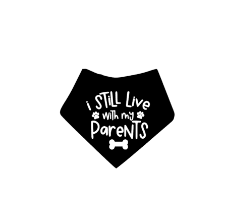 I STILL LIVE WITH MY PARENTS BANDANA