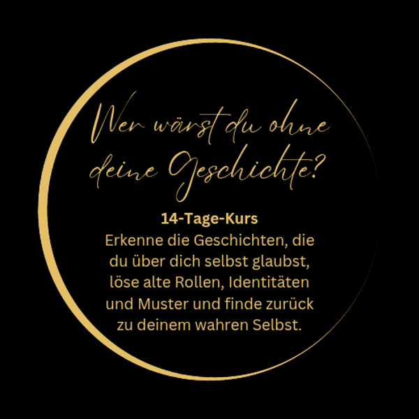 Wer wärst du ohne deine Geschichte? 14-Tage-Kurs