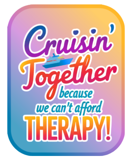 Cruisng Together Because We Can't Afford Therapy!