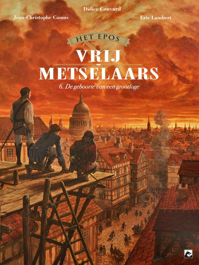 Het epos van de vrijmetselaars 6. De geboorte van een grootloge