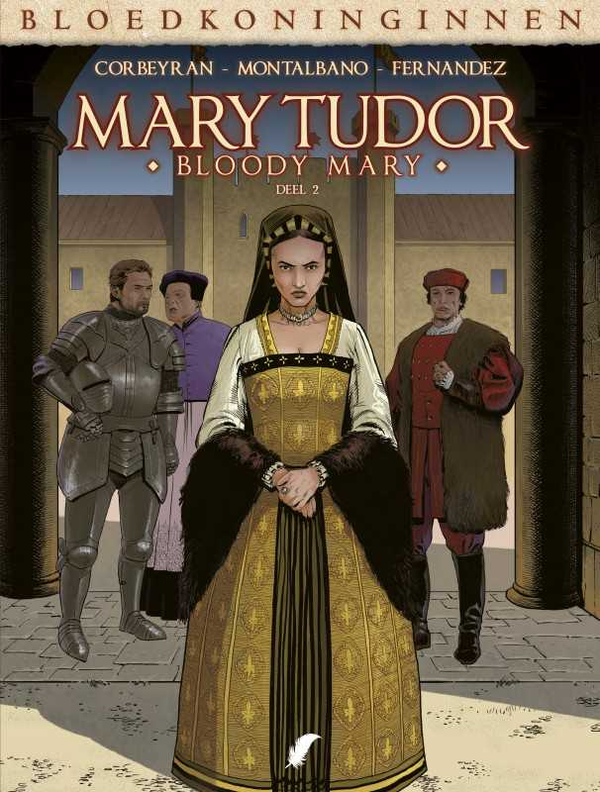 Bloedkoninginnen Mary Tudor 2. Bloody Mary