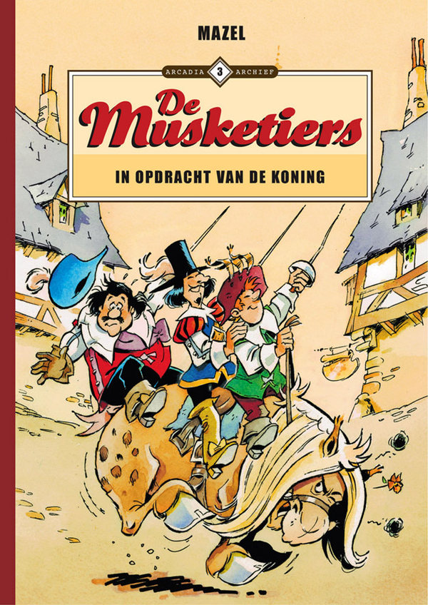 Arcadia Archief 3. De Musketiers In opdracht van de koning