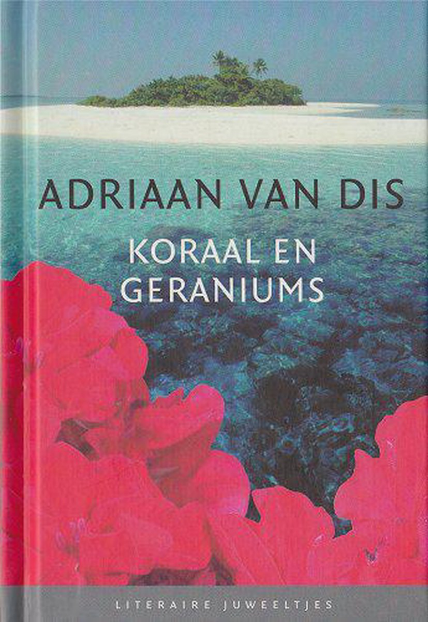 Juweeltje 2006-08. Koraal en geraniums - Adriaan van Dis