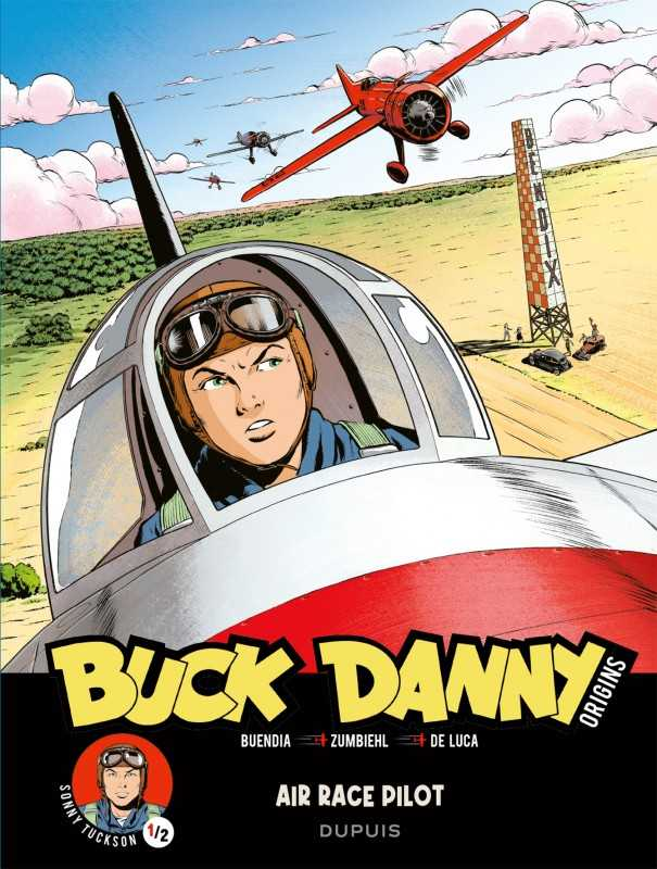 Buck Danny Origins 3. Sonny Tucson 1/2 Air race Pilot