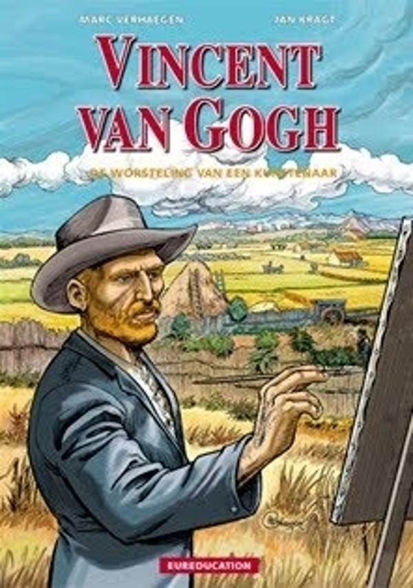 Eureducation 5. Vincent van Gogh; de worsteling van een kunstenaar