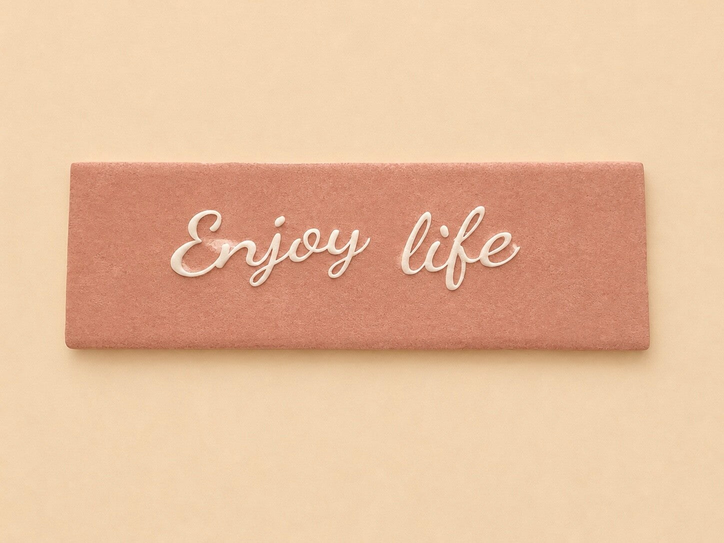 “Enjoy life”