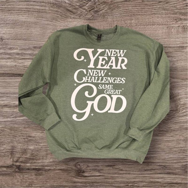 New Year, New Challenges, Same Great God – Crewneck Sweatshirt