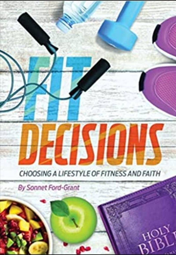 Fit Decisions: Choosing A Lifestyle of Fitness and Faith