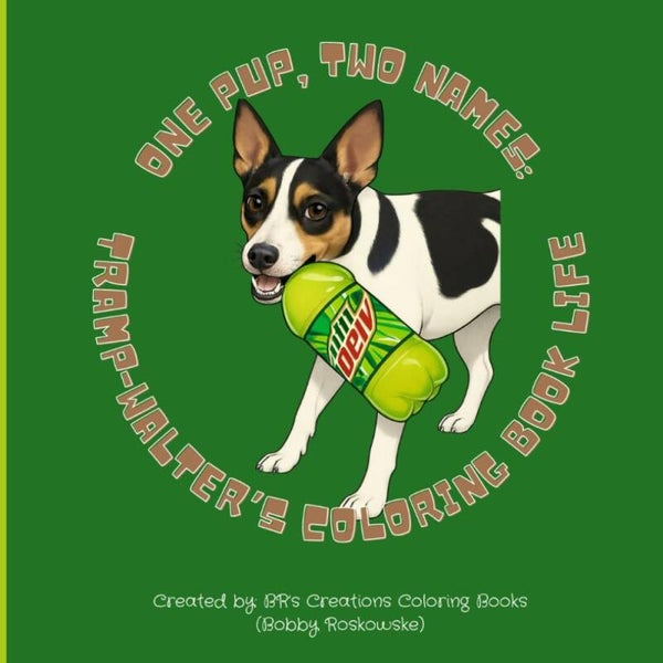 One Pup, Two Names: Tramp-Walter’s Coloring Book Life: A Playful Pup's Tale of Names, Dreams, and Heart