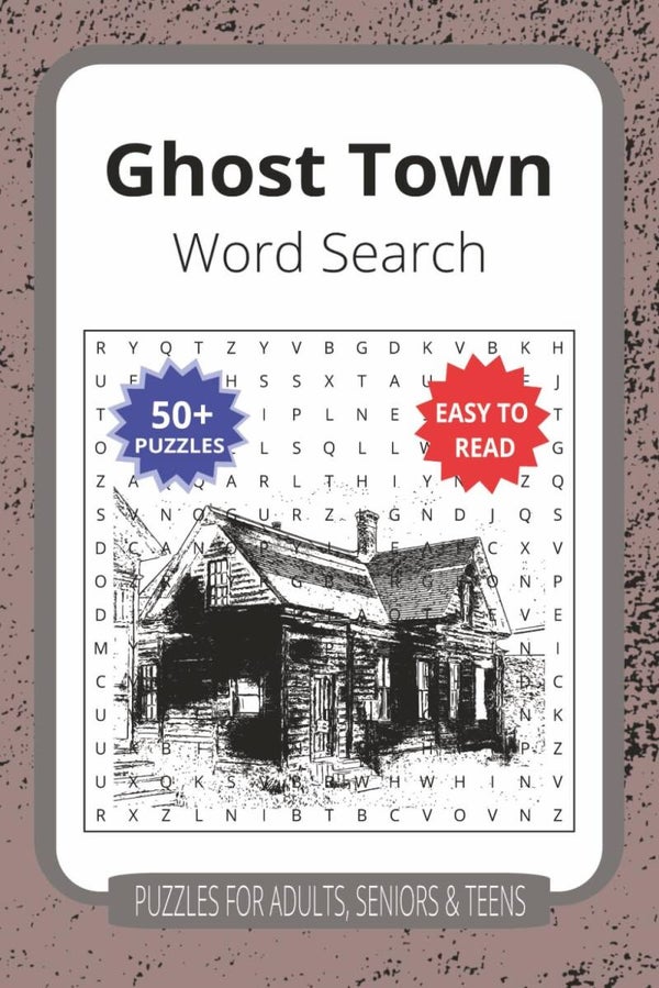 Ghost Town Word Search: Words from the Ruins: A Journey Through Forgotten Rail Hubs and Abandoned Settlements