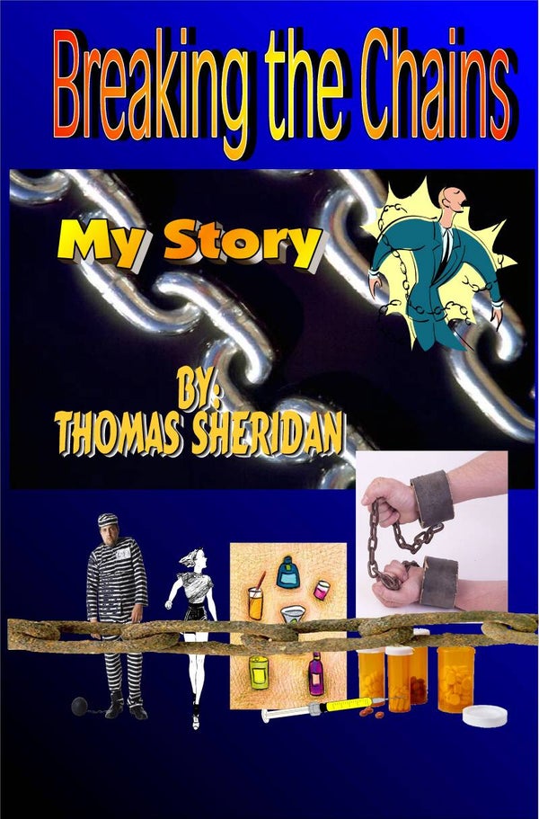 Breaking the chains:  My Story - Thomas Sheridan