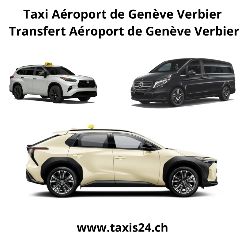 Taxi Aéroport de Genève Verbier Transfert Aéroport de Genève Verbier