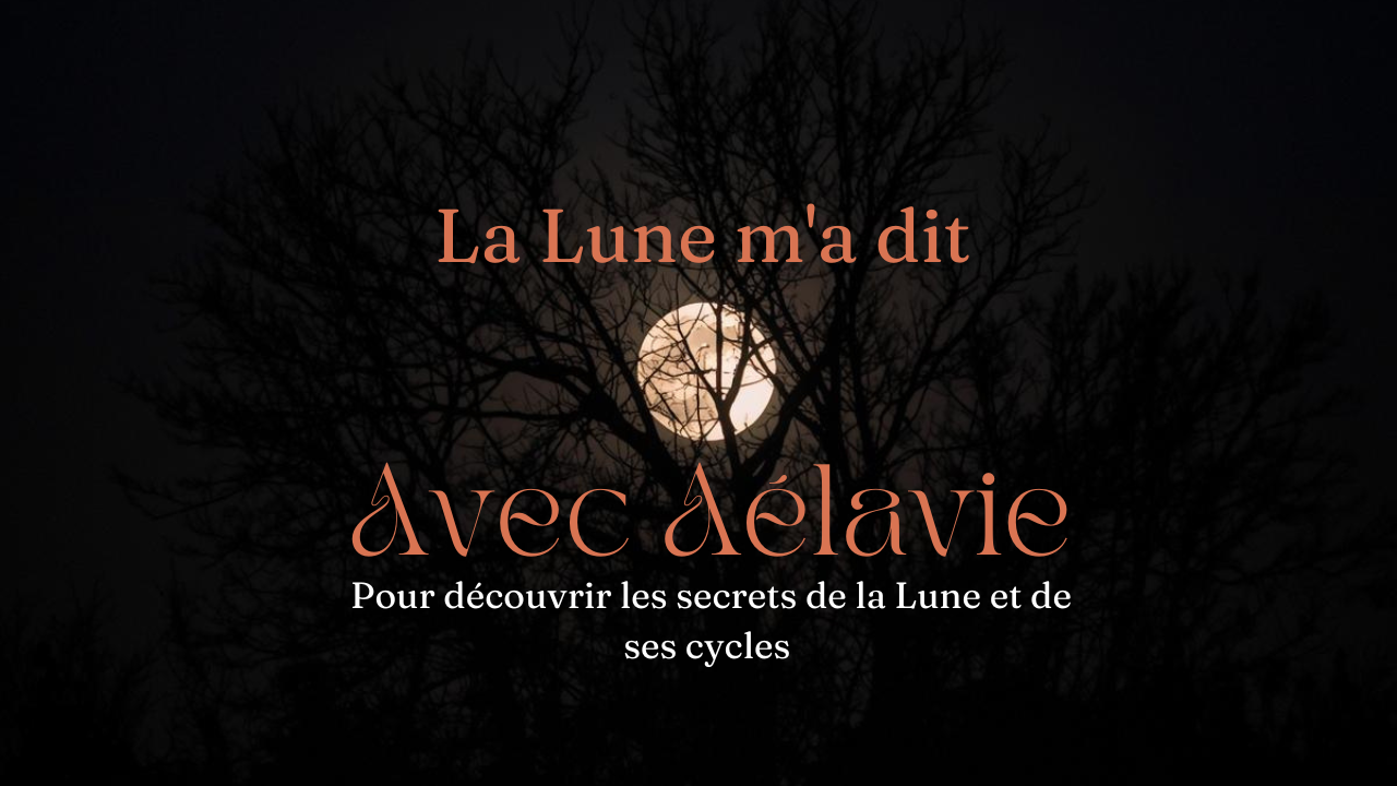 La Lune m'a dit avec Aélavie 
