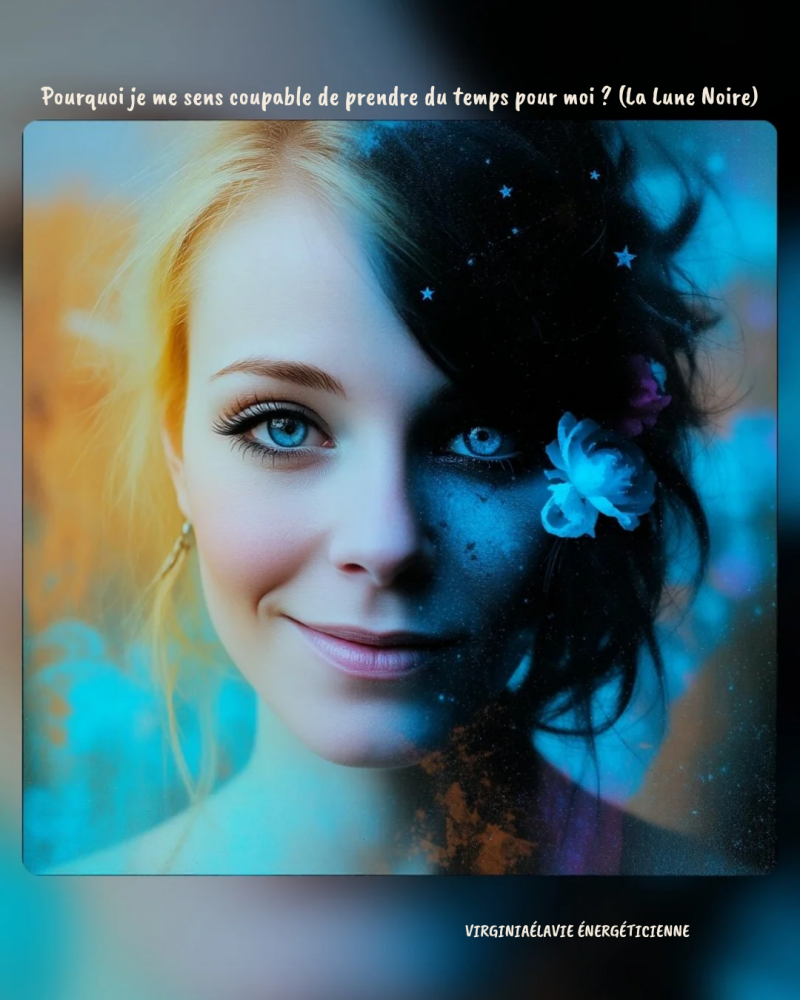 Pourquoi je me sens coupable de prendre du temps pour moi ? (La Lune Noire)