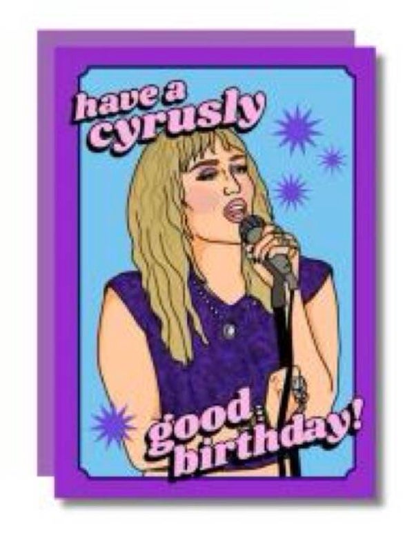 Have a cyrusly good birthday!