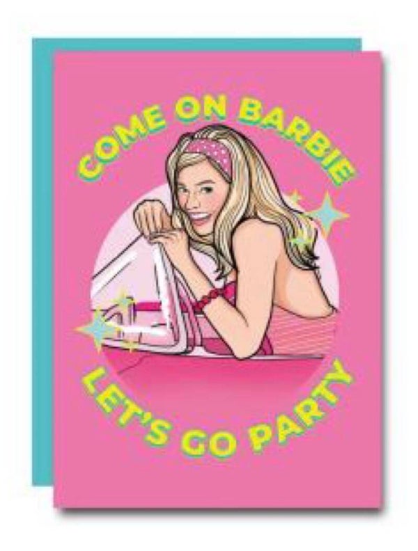 Come on barbie let’s go party
