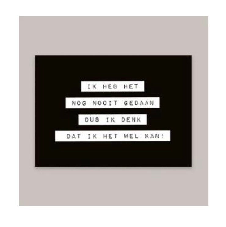 Ik heb het nog nooit gedaan dus ik denk dat ik het wel kan!