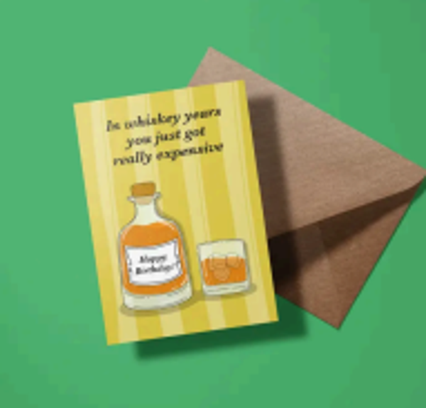 In whiskey years you just got really expensive