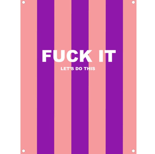 Tuinposter fuck it