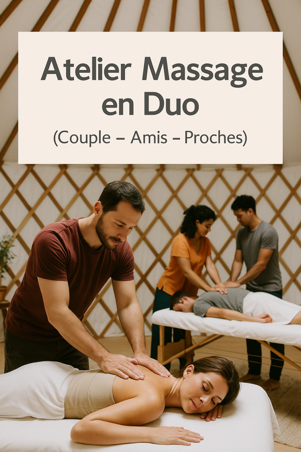 💆‍♀️ Atelier Massage en Duo 💆‍♂️  (Couple, amis, proches)