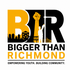 biggerthanrichmond